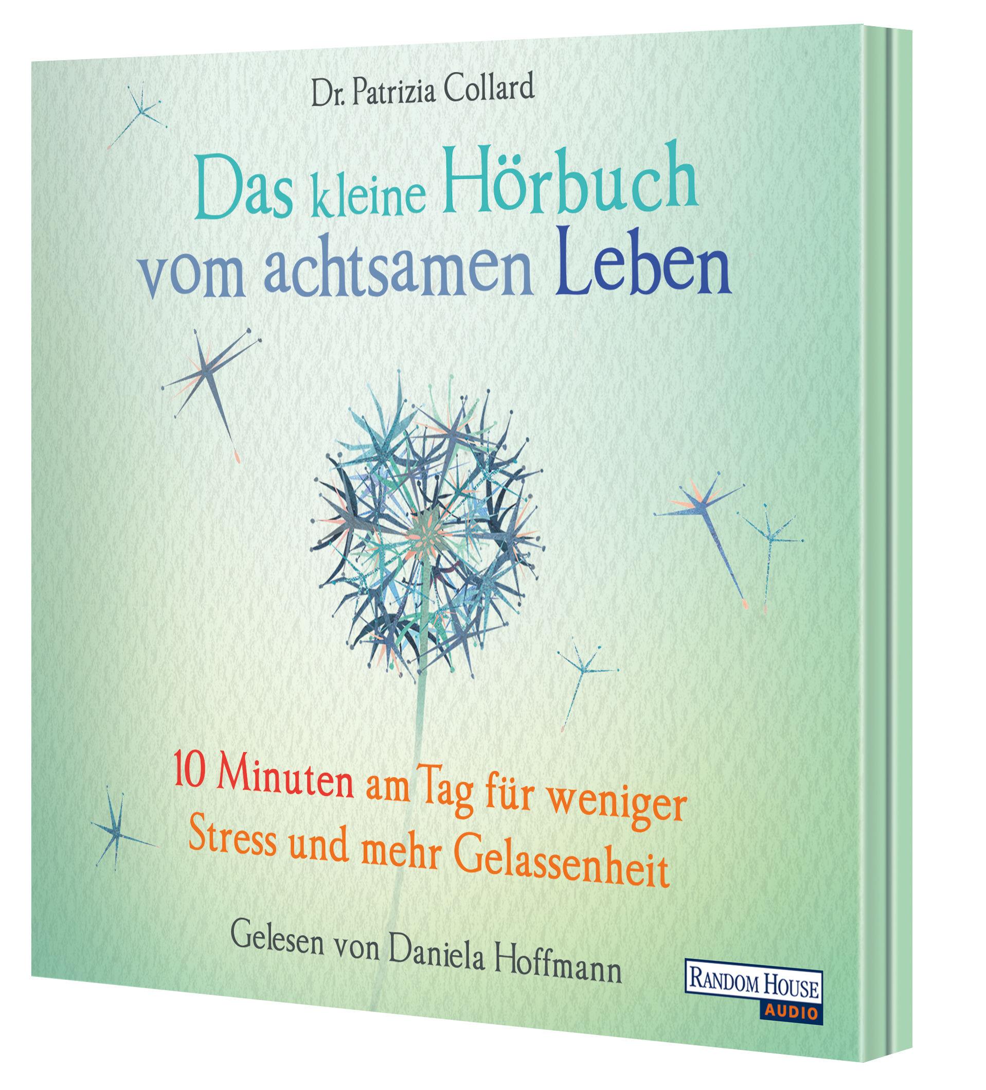 Bild: 9783837139945 | Das kleine Hör-Buch vom achtsamen Leben | Patrizia Collard | Audio-CD