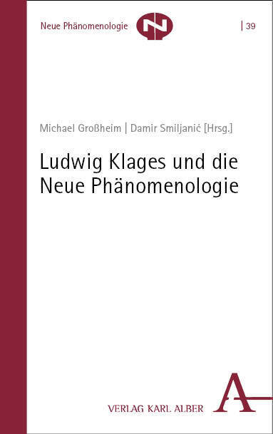 Cover: 9783495996935 | Ludwig Klages und die Neue Phänomenologie | Michael Großheim (u. a.)