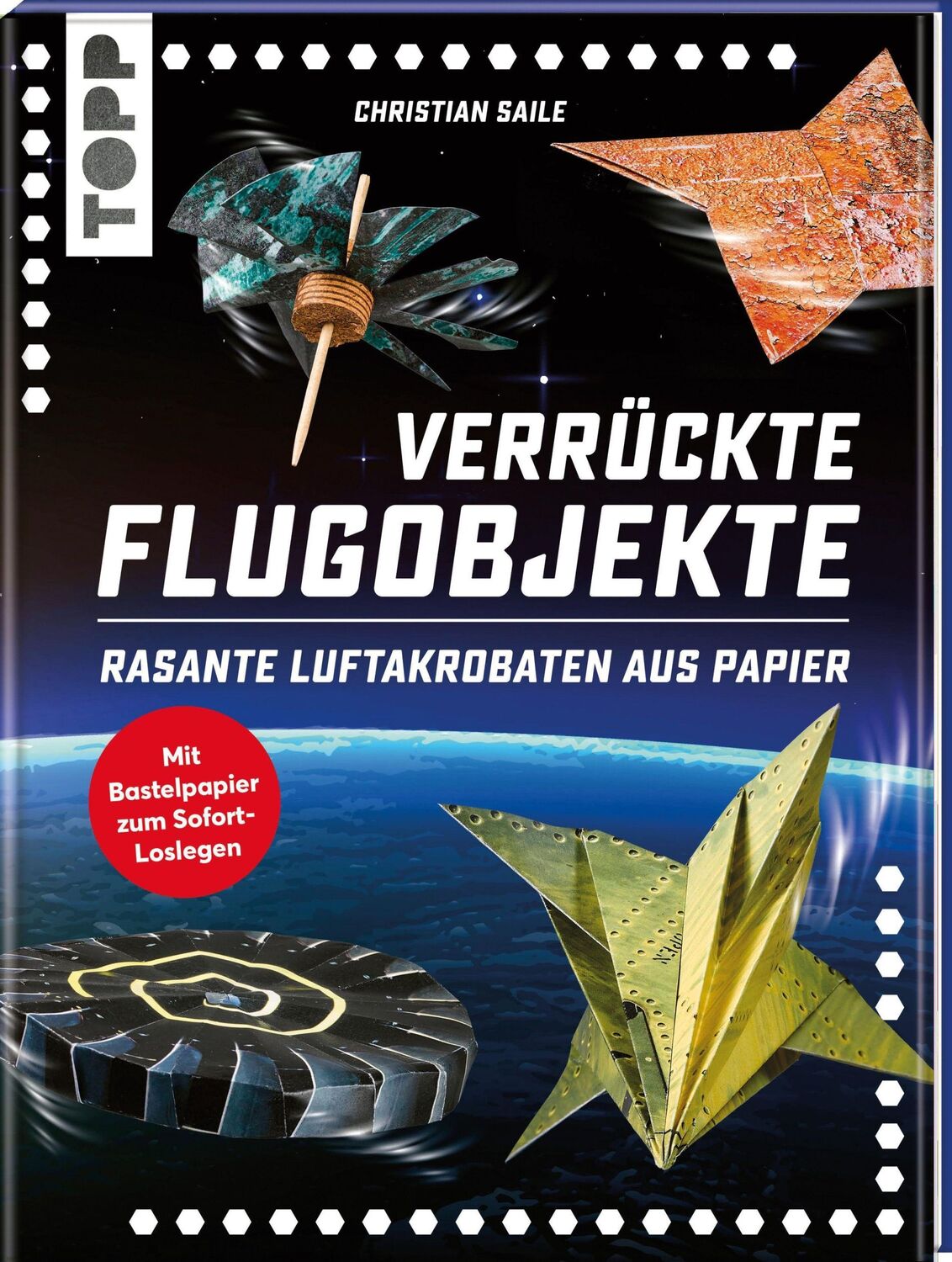 Cover: 9783772444555 | Verrückte Flugobjekte. Rasante Luftakrobaten aus Papier. | Saile