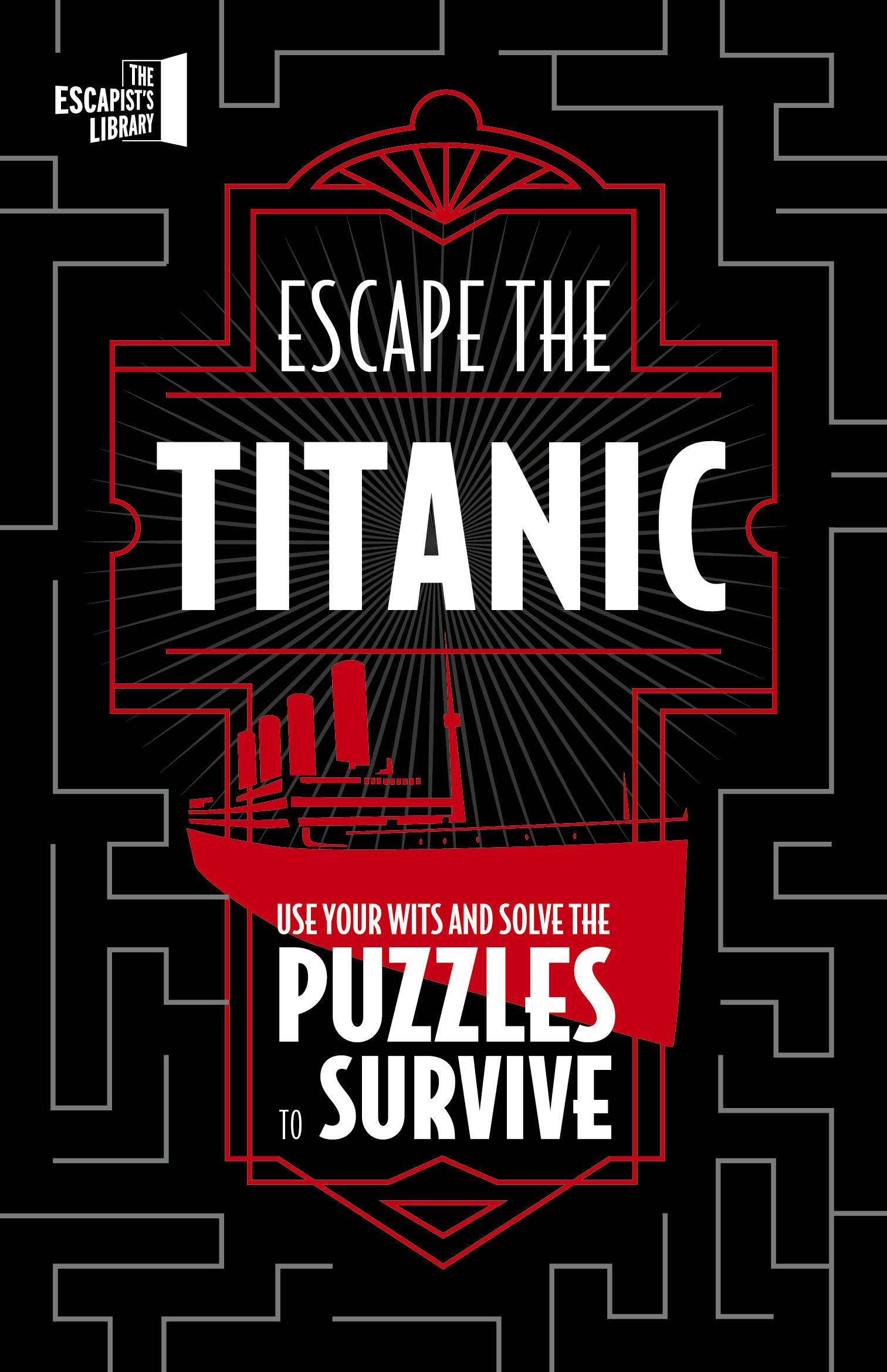 Cover: 9780711286443 | Escape the Titanic | Use Your Wits and Solve the Puzzles to Survive