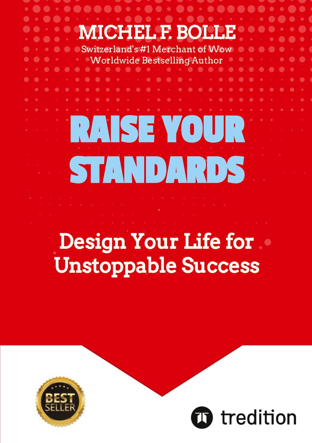 Cover: 9783384322531 | RAISE YOUR STANDARDS | Design Your Life for Unstoppable Success | Buch