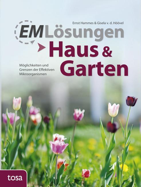 Cover: 9783863135102 | EM Lösungen - Haus &amp; Garten | Ernst Hammes (u. a.) | Taschenbuch