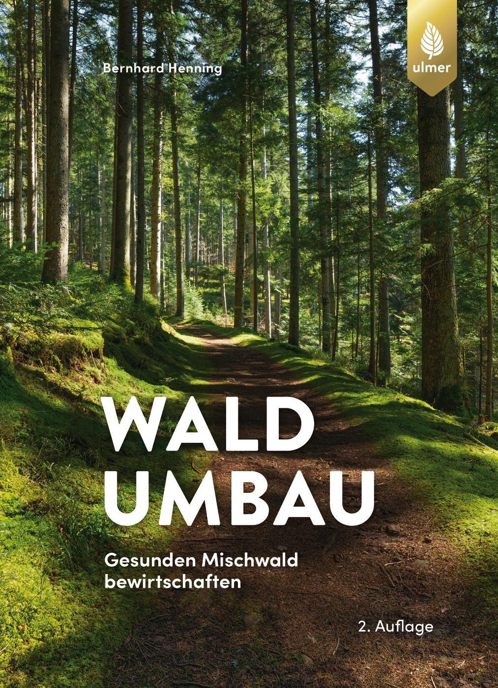 Cover: 9783818624118 | Waldumbau | Gesunden Mischwald bewirtschaften | Bernhard Henning