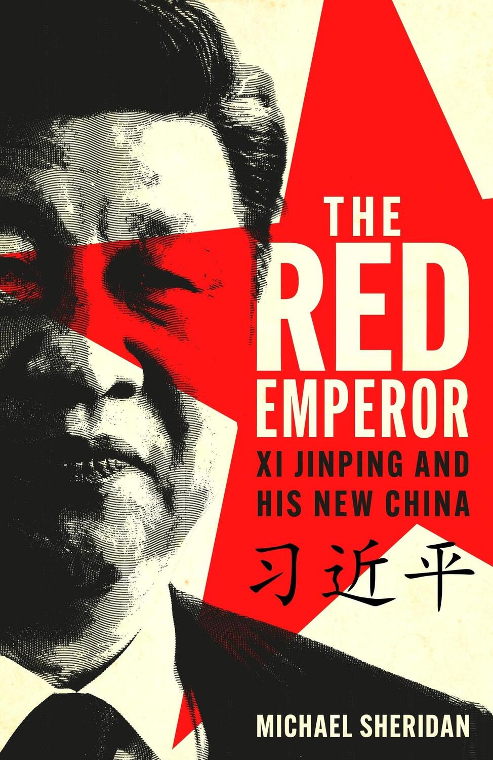 Cover: 9781035413478 | The Red Emperor | Xi Jinping and His New China | Michael Sheridan