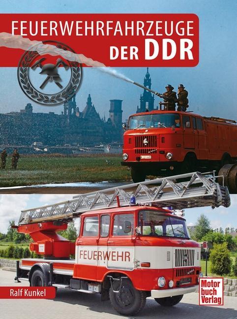 Cover: 9783613045934 | Feuerwehrfahrzeuge der DDR | Ralf Kunkel | Buch | 176 S. | Deutsch