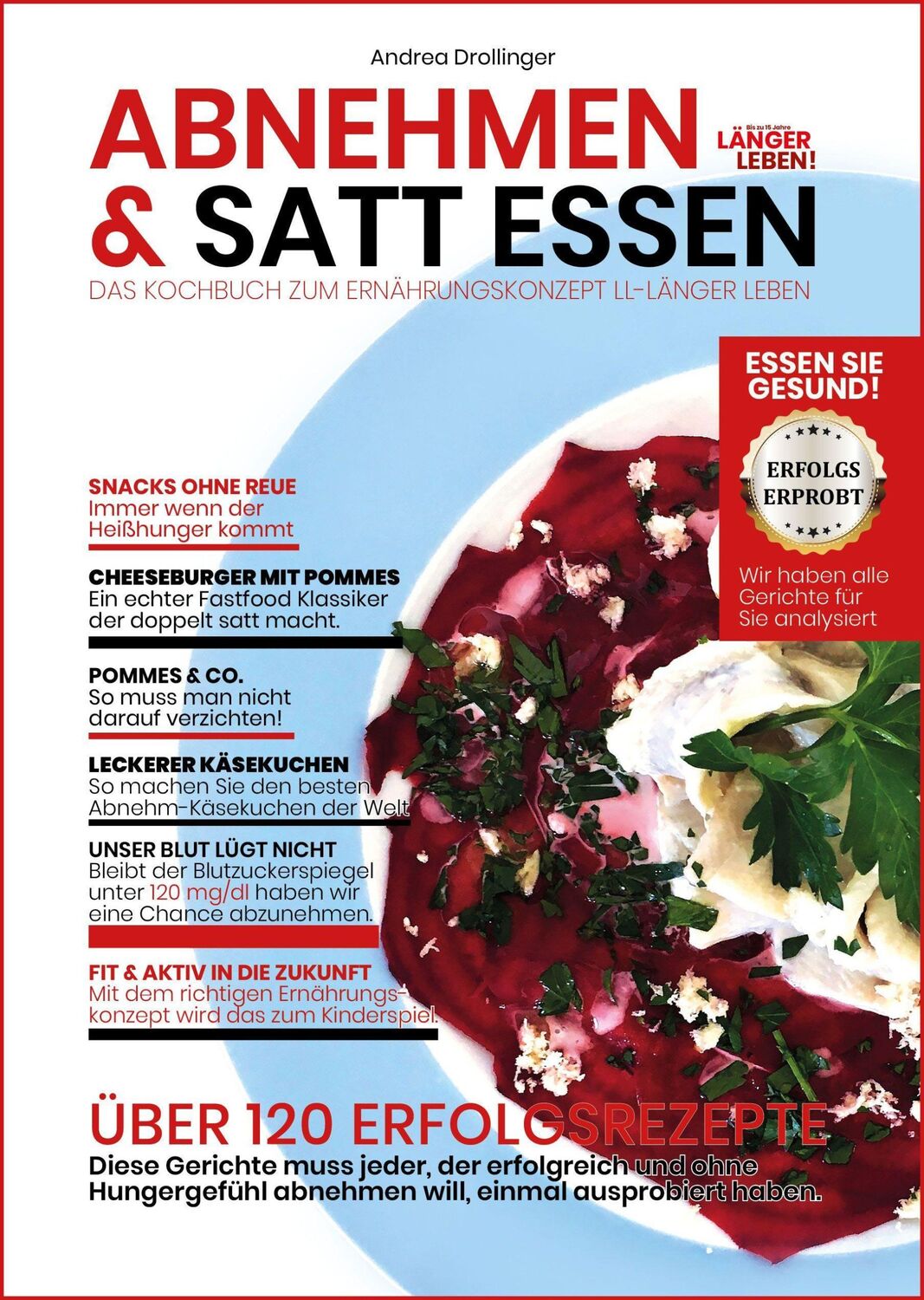 Cover: 9783000667756 | Abnehmen &amp; Satt Essen - Länger Leben | Andrea Drollinger | Buch | 2020