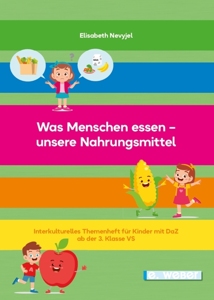 Cover: 9783852537108 | Was Menschen essen - unsere Nahrungsmittel | Elisabeth Nevyjel | 2022