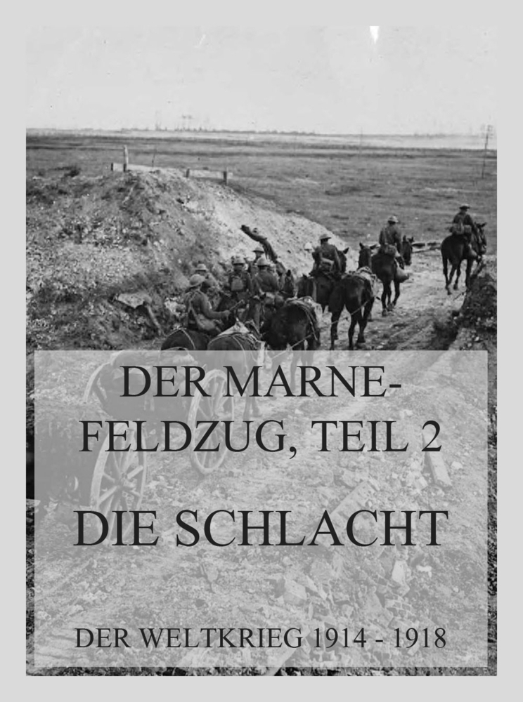 Cover: 9783988688743 | Der Marne-Feldzug Teil 2: Die Schlacht | Jürgen Beck | Taschenbuch