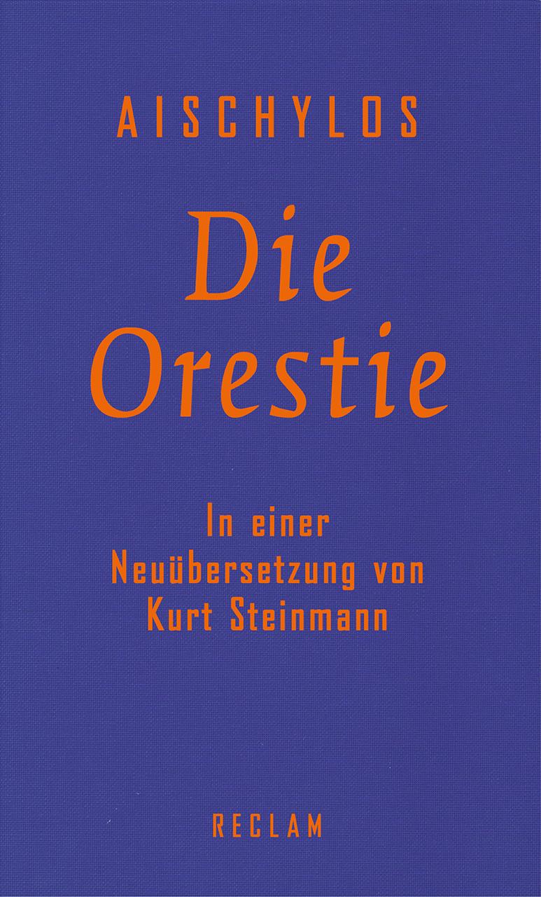 Cover: 9783150110522 | Die Orestie | Agamemnon. Choephoren. Eumeniden | Aischylos | Buch