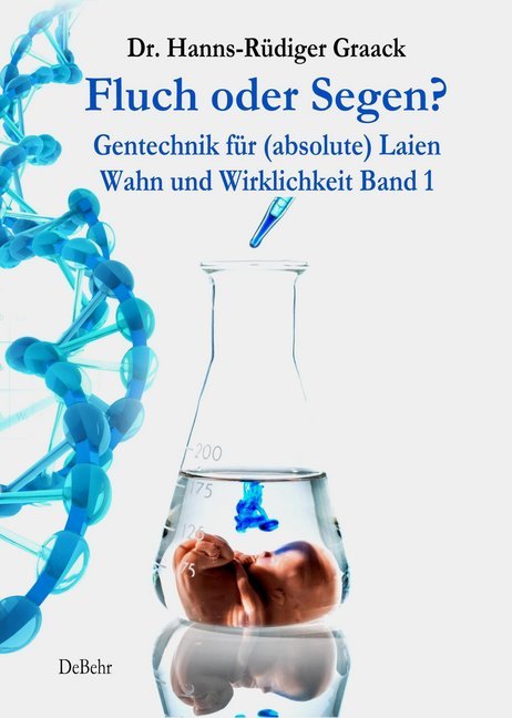 Cover: 9783957534323 | Fluch oder Segen? - Gentechnik für (absolute) Laien | Graack | Buch