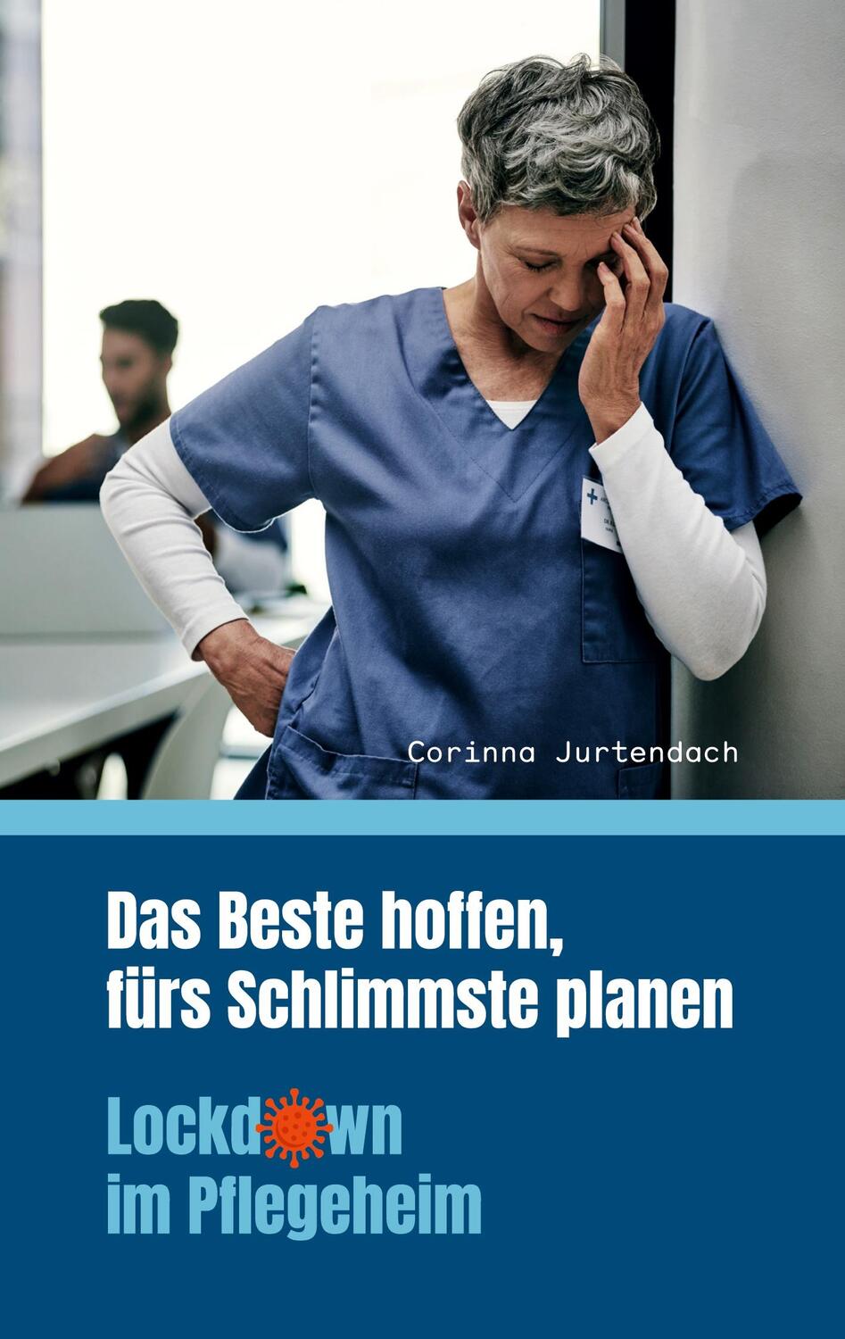 Cover: 9783759776518 | Das Beste hoffen, fürs Schlimmste planen | Lockdown im Pflegeheim