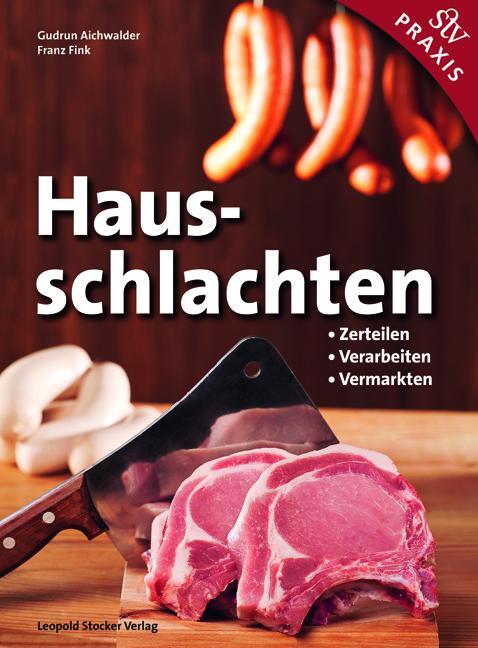 Cover: 9783702013486 | Hausschlachten | Zerteilen - Verarbeiten - Vermarkten | Buch | 176 S.