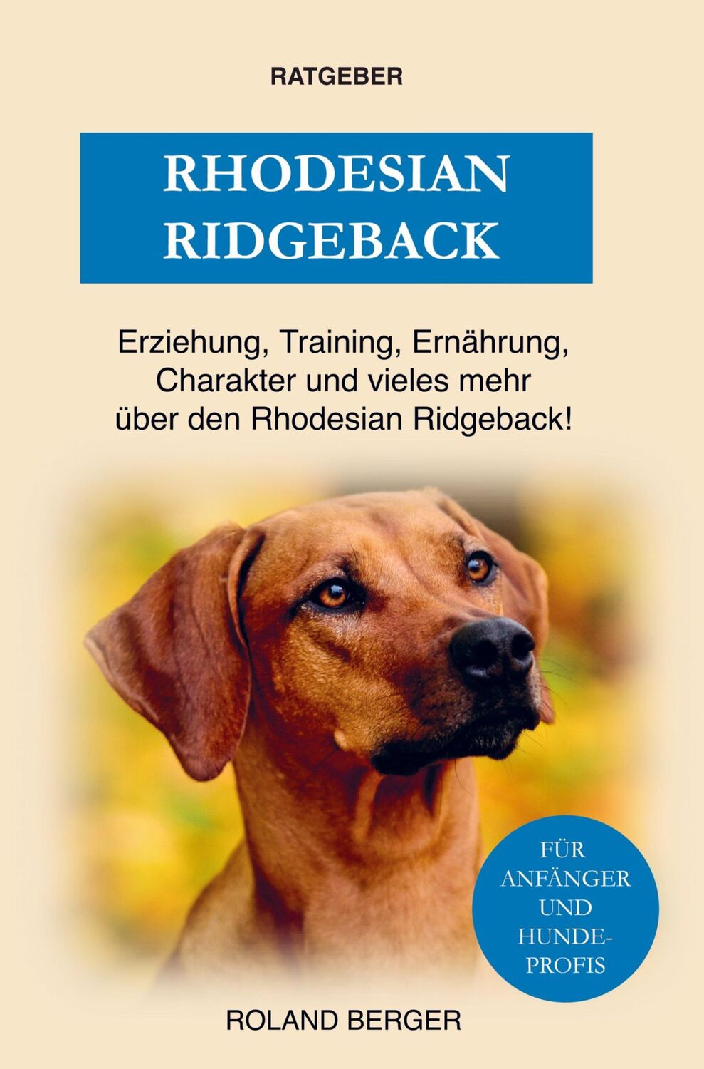 Cover: 9789403643151 | Rhodesian Ridgeback | Roland Berger | Taschenbuch | Paperback | 128 S.