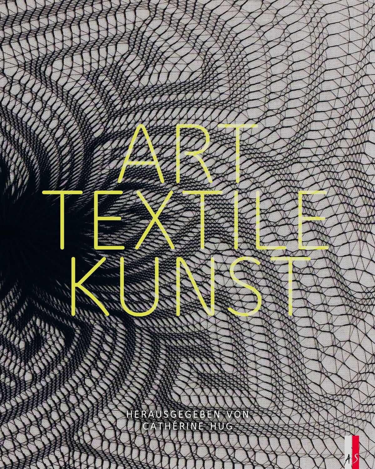 Cover: 9783039130337 | Art Textile Kunst | Cathérine Hug | Taschenbuch | 176 S. | Deutsch