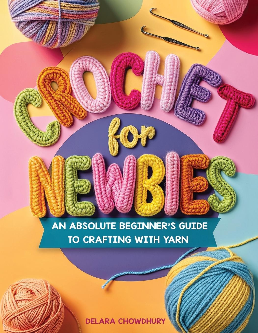 Cover: 9781069145727 | Crochet for Newbies | Delara Chowdhury | Taschenbuch | Englisch | 2024