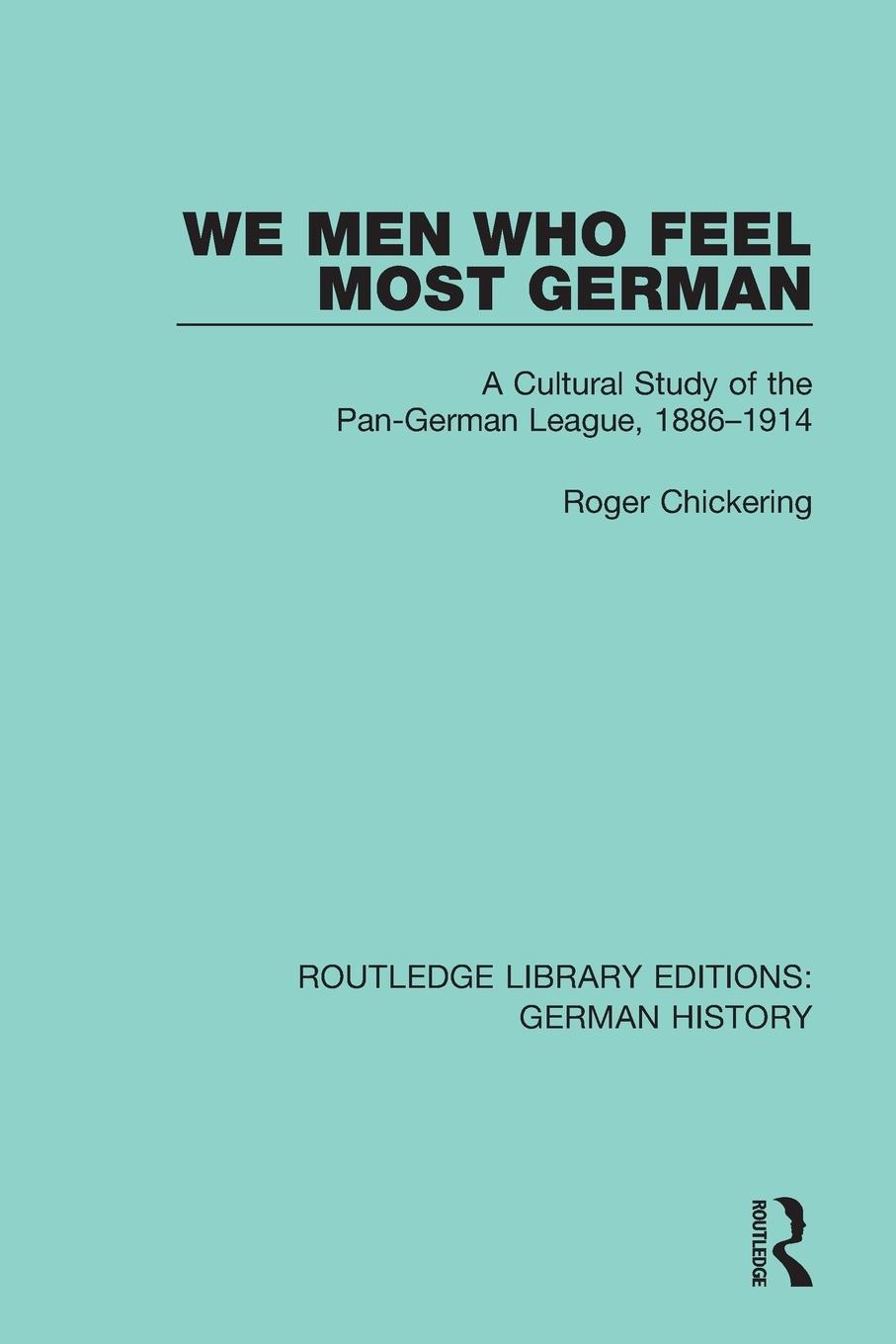 Cover: 9780367230531 | We Men Who Feel Most German | Roger Chickering | Taschenbuch | 2021