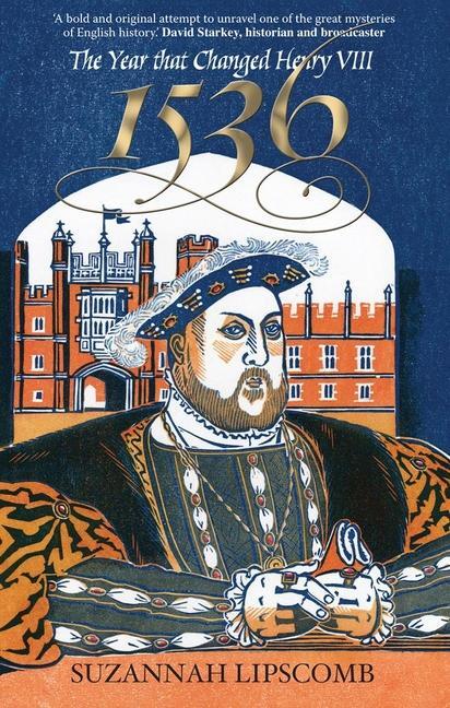 Cover: 9780745953328 | 1536 | The Year that Changed Henry VIII | Suzannah Lipscomb | Buch