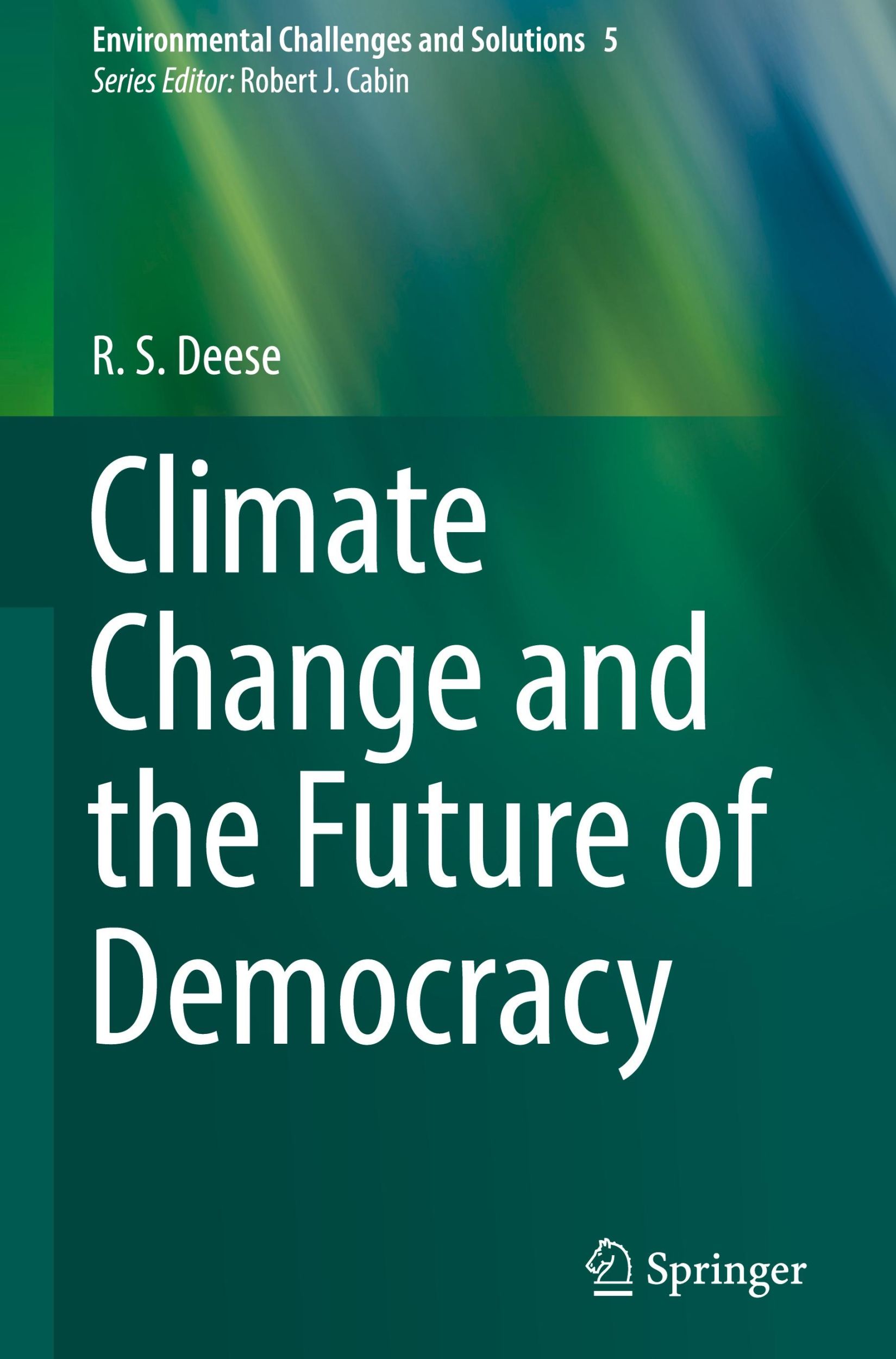 Cover: 9783319983066 | Climate Change and the Future of Democracy | R. S. Deese | Buch | 2018