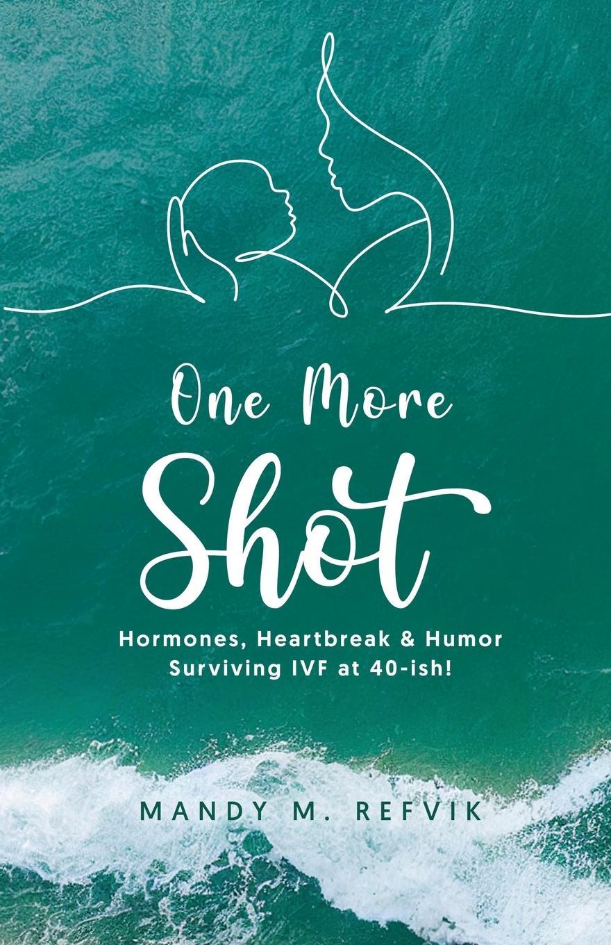 Cover: 9798990796508 | "One More Shot" | Mandy Refvik | Taschenbuch | Paperback | Englisch