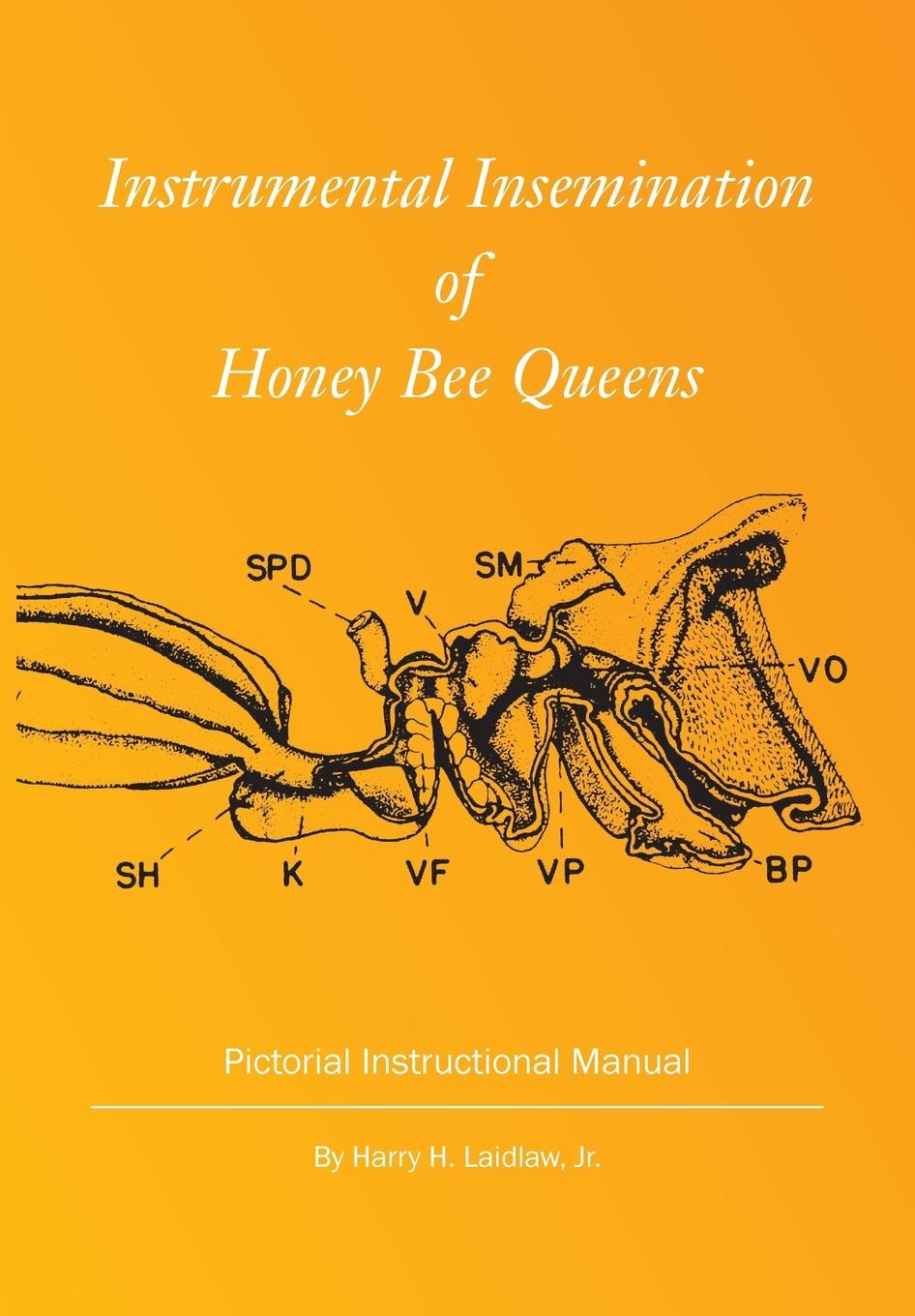 Cover: 9781908904324 | Instrumental Insemination of Honey Bee Queens | Harry H Laidlaw | Buch