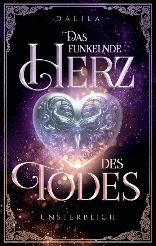 Cover: 9783985957446 | Das funkelnde Herz des Todes | Unsterblich (Band 1) | Dalila | Buch