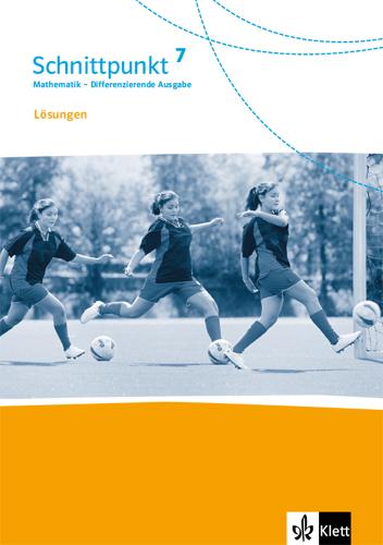 Cover: 9783127445732 | Schnittpunkt Mathematik 7. Differenzierende Ausgabe. Lösungen Klasse 7