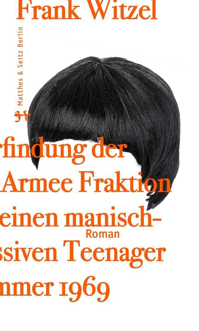 Cover: 9783957570772 | Die Erfindung der Roten Armee Fraktion durch einen manisch...