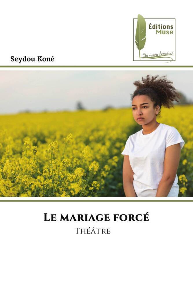 Cover: 9786204962429 | Le mariage forcé | Théâtre | Seydou Koné | Taschenbuch | Paperback