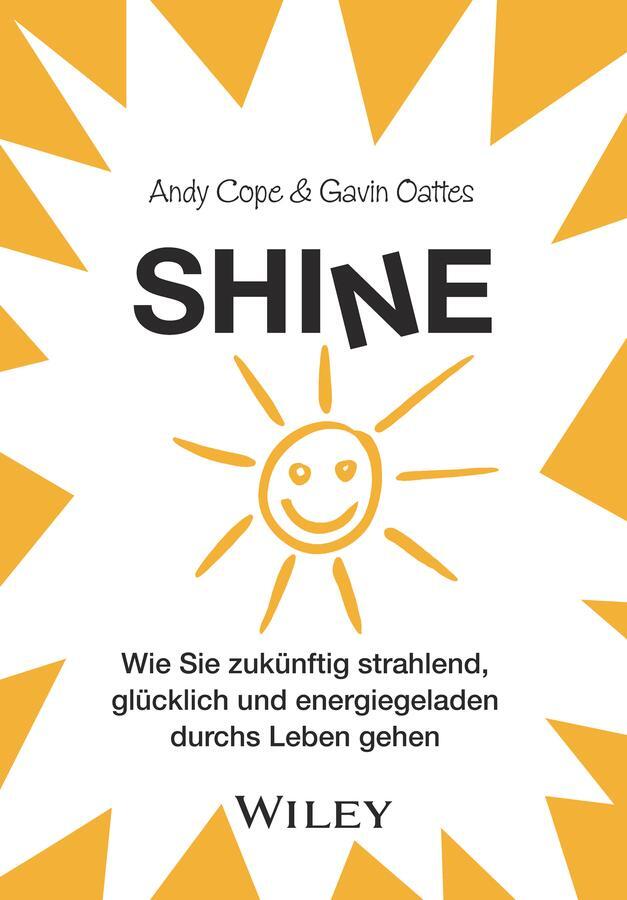 Cover: 9783527510498 | Shine | Andy Cope (u. a.) | Taschenbuch | 266 S. | Deutsch | 2020