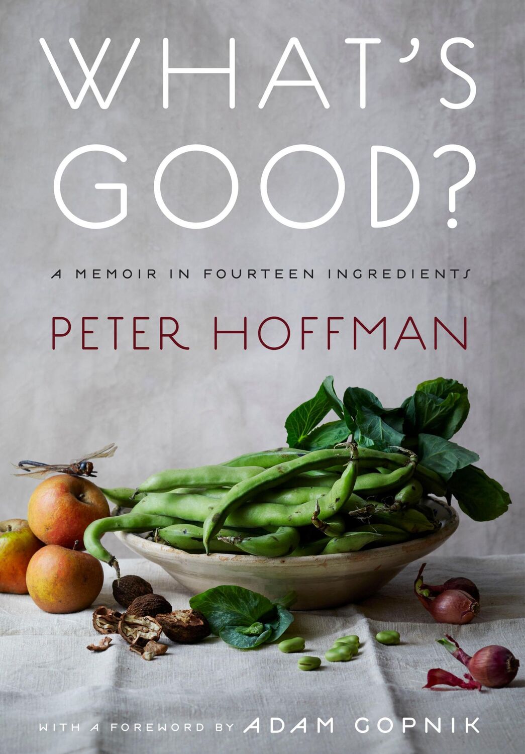 Cover: 9781419747625 | What's Good?: A Memoir in Fourteen Ingredients | Peter Hoffman | Buch