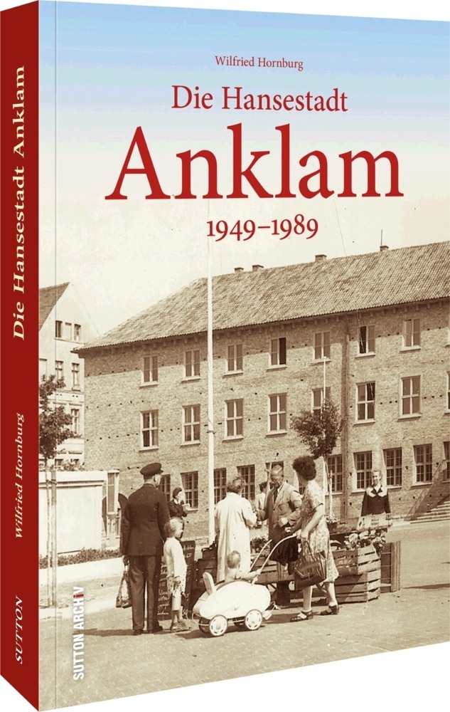 Cover: 9783963034428 | Die Hansestadt Anklam | 1949-1989 | Wilfried Hornburg | Taschenbuch