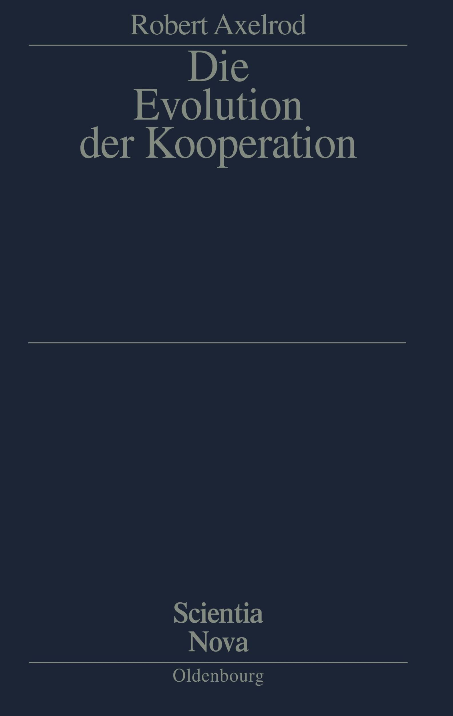 Cover: 9783486591729 | Die Evolution der Kooperation | Robert Axelrod | Taschenbuch | X