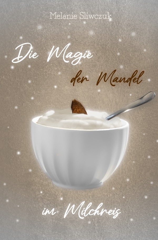 Cover: 9783818716189 | Die Magie der Mandel im Milchreis | DE | Melanie Sliwczuk | Buch