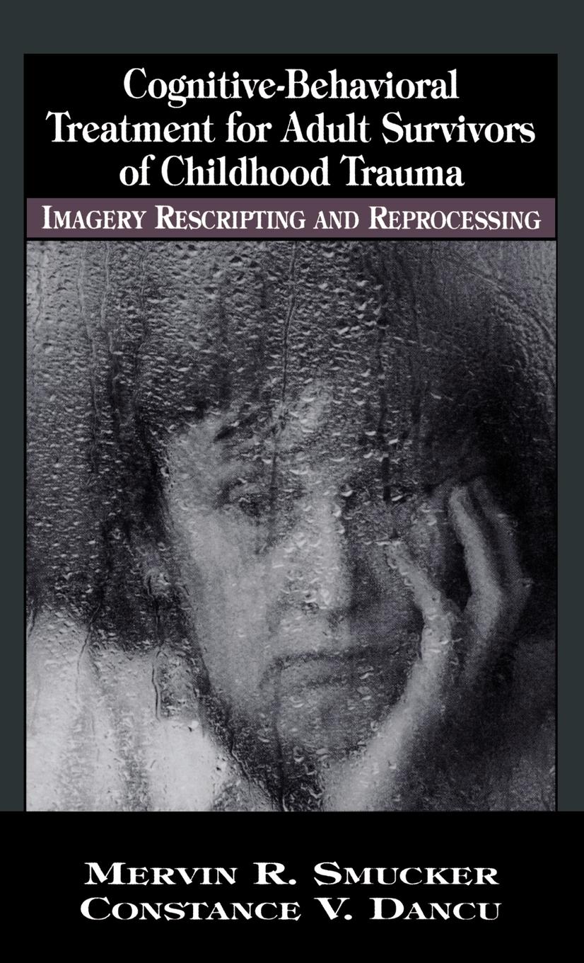 Cover: 9780765702135 | Cognitive-Behavioral Treatment for Adult Survivors of Childhood Trauma