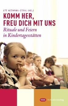 Cover: 9783796614200 | Komm her, freu dich mit uns | Rituale und Feiern in Kindertagesstätten