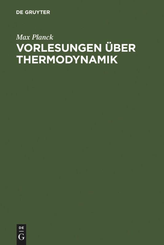 Cover: 9783110006827 | Vorlesungen über Thermodynamik | Max Planck | Buch | XXXVI | Deutsch