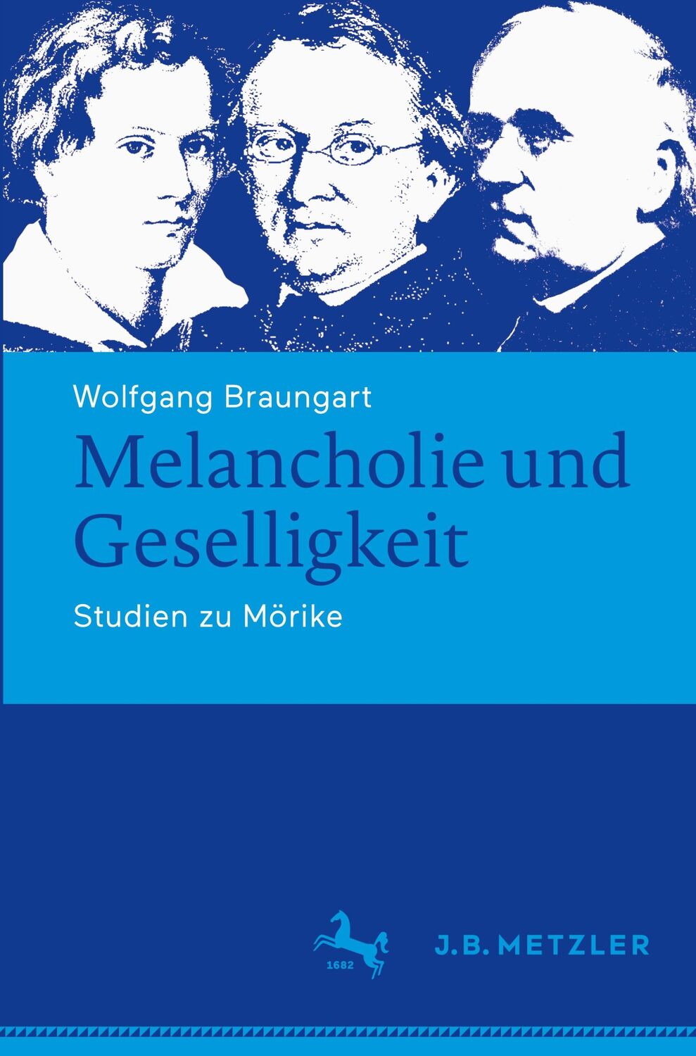 Cover: 9783476048936 | Melancholie und Geselligkeit | Studien zu Mörike | Wolfgang Braungart