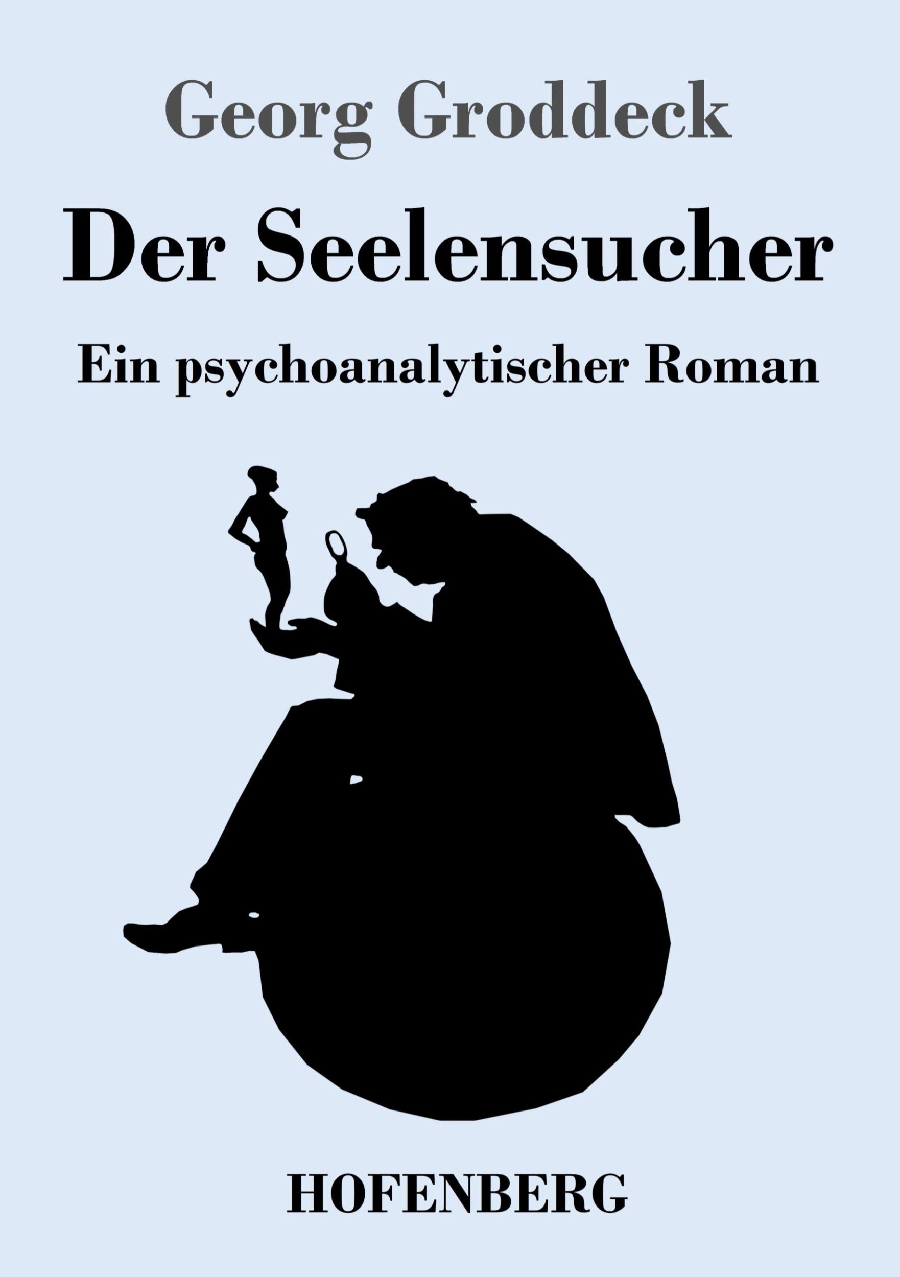 Cover: 9783743732544 | Der Seelensucher | Ein psychoanalytischer Roman | Georg Groddeck