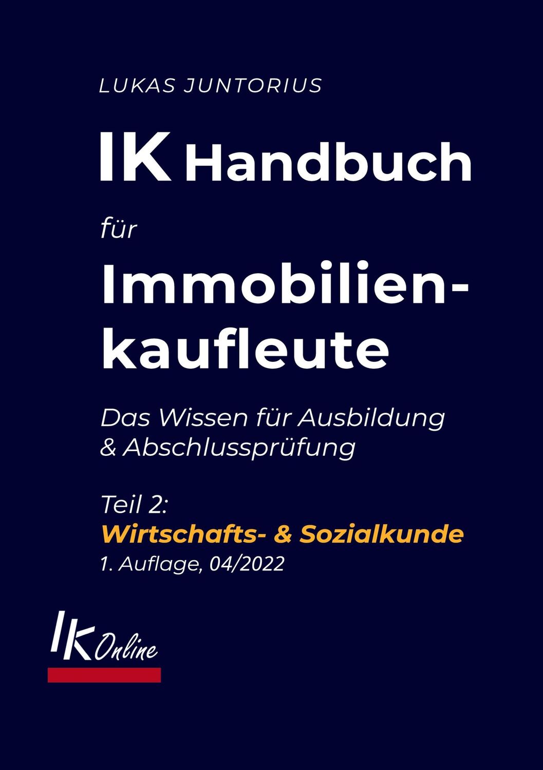 Cover: 9783756205028 | IK Handbuch für Immobilienkaufleute Teil 2 Wirtschafts- &amp; Sozialkunde