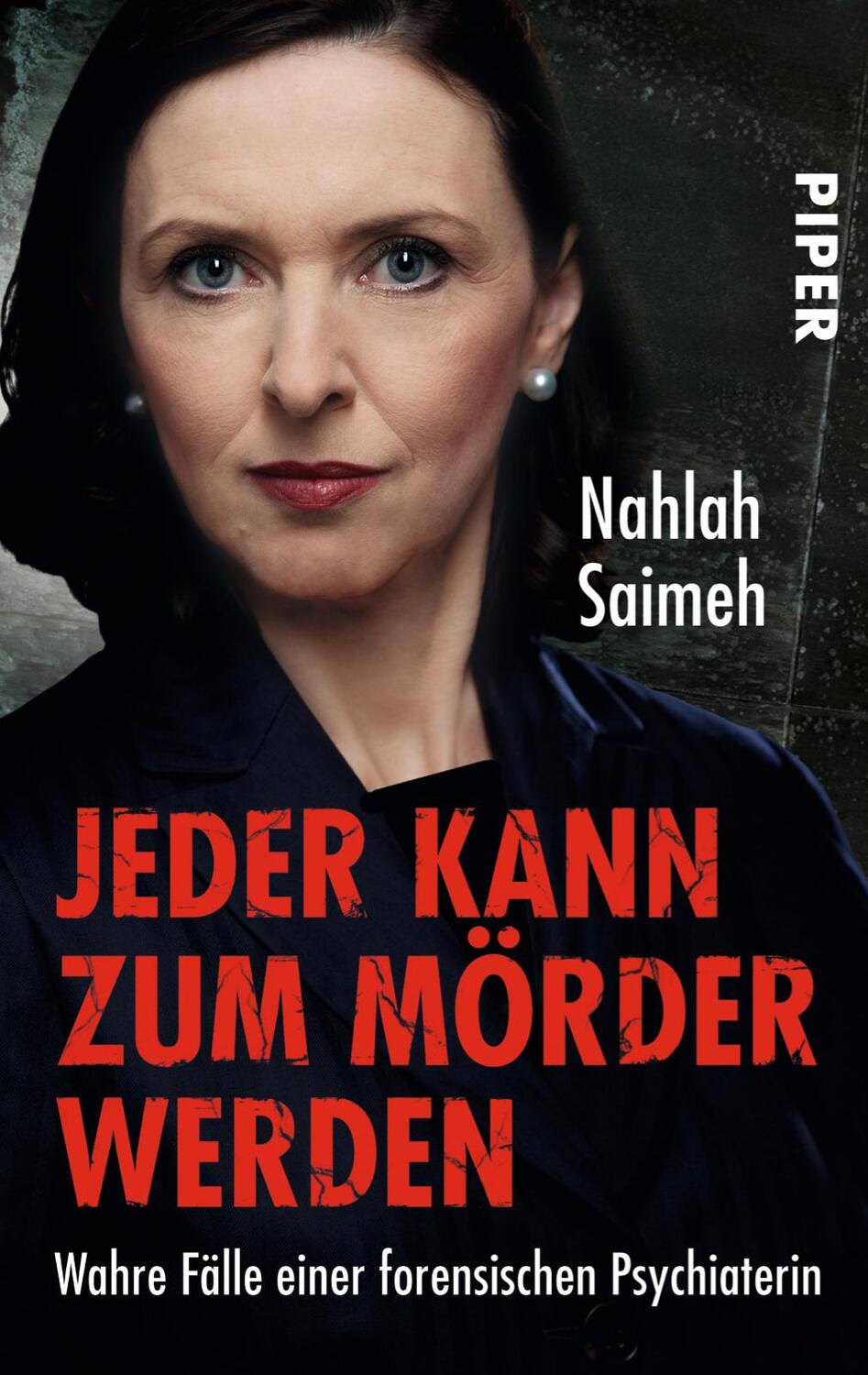 Cover: 9783492300735 | Jeder kann zum Mörder werden | Nahlah Saimeh | Taschenbuch | 253 S.