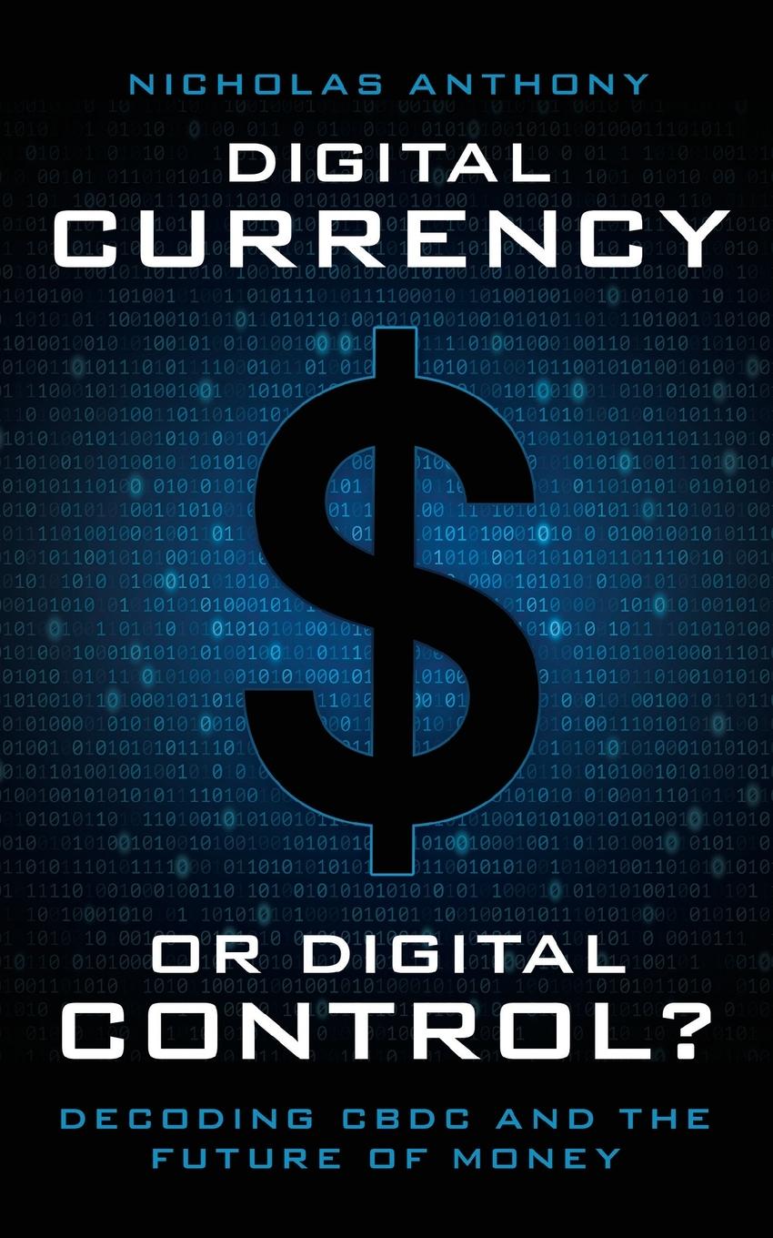 Cover: 9781964524382 | Digital Currency or Digital Control? | Nicholas Anthony | Taschenbuch