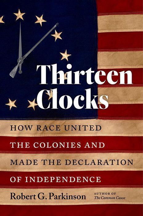 Cover: 9781469662572 | Thirteen Clocks: How Race United the Colonies and Made the...