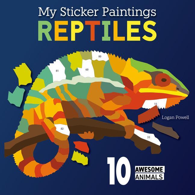 Cover: 9781641244053 | My Sticker Paintings: Reptiles | 10 Awesome Animals | Logan Powell