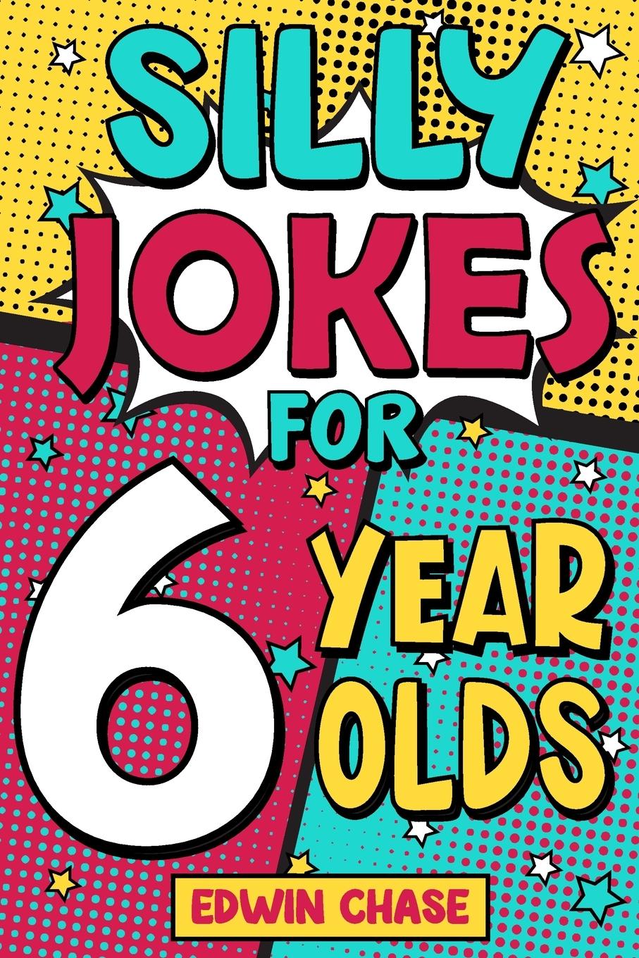 Cover: 9781913485368 | Silly Jokes For 6 Year Olds | Laugh Out Loud Fun For 6 Year Olds