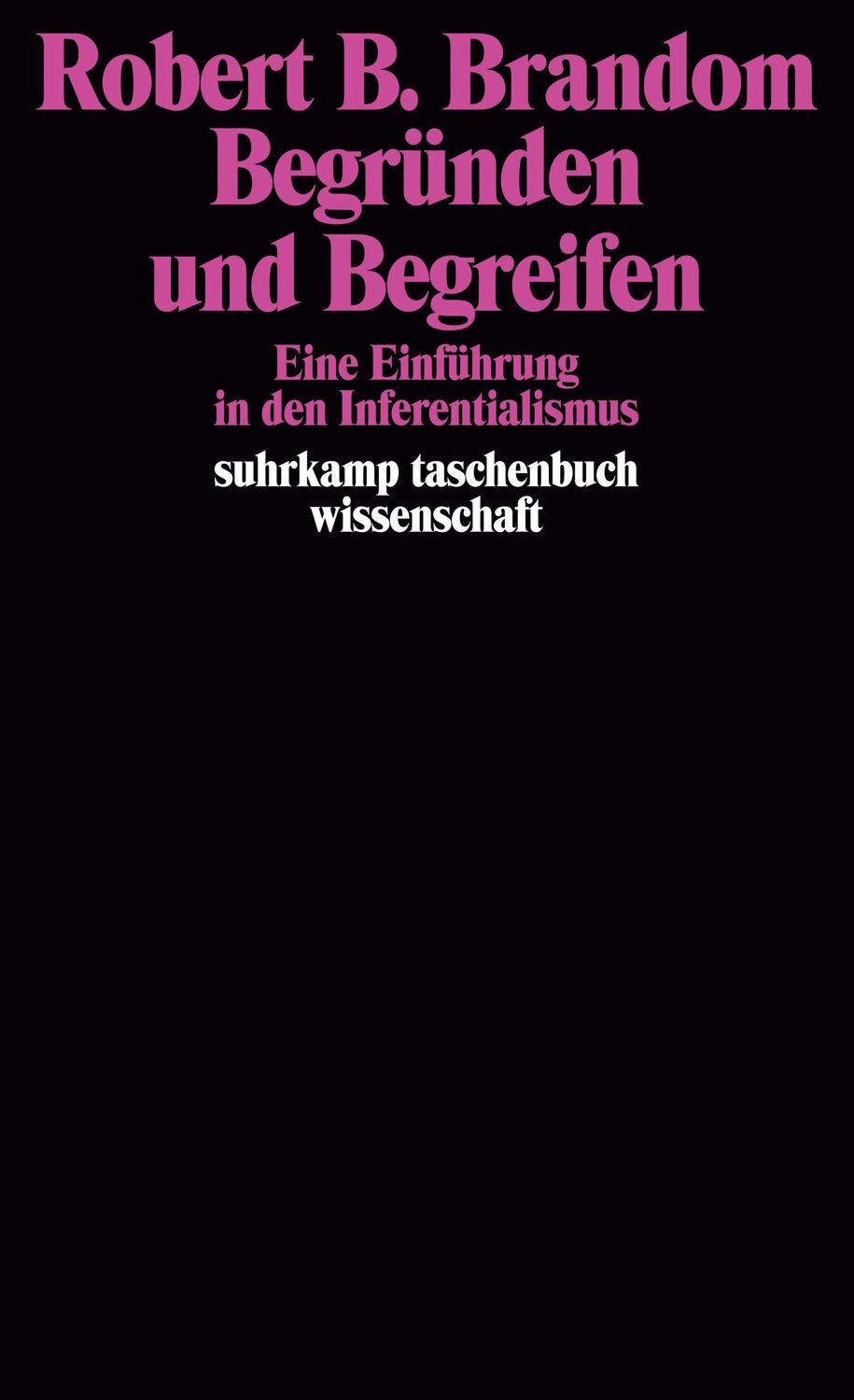 Cover: 9783518292891 | Begründen und Begreifen | Eine Einführung in den Inferentialismus