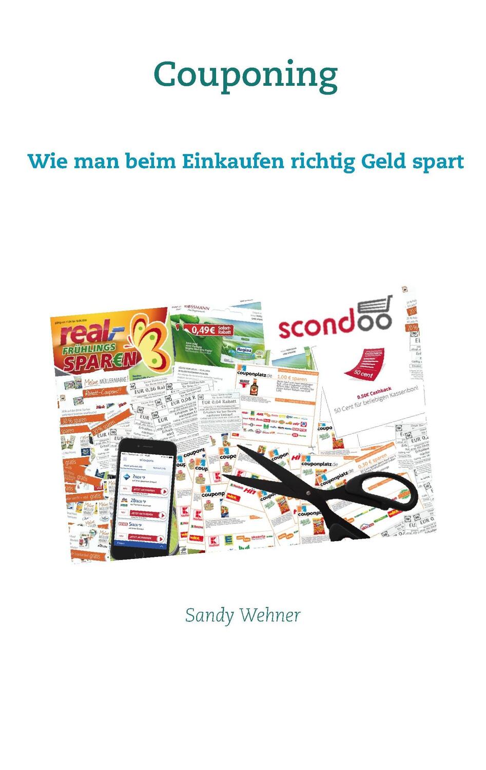 Cover: 9783842319042 | Couponing | wie man beim Einkaufen richtig Geld spart | Sandy Wehner