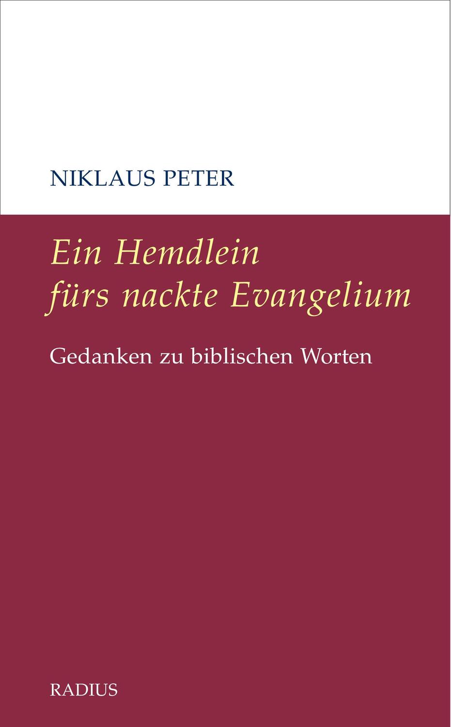 Cover: 9783871735783 | Ein Hemdlein fürs nackte Evangelium | Gedanken zu biblischen Worten