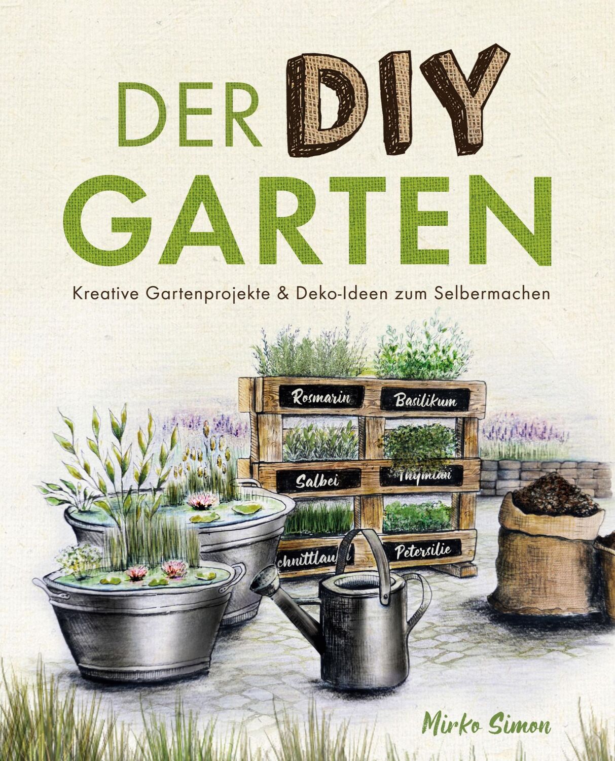 Cover: 9783000682711 | Der DIY Garten - Kreative Gartenprojekte und Deko-Ideen zum...