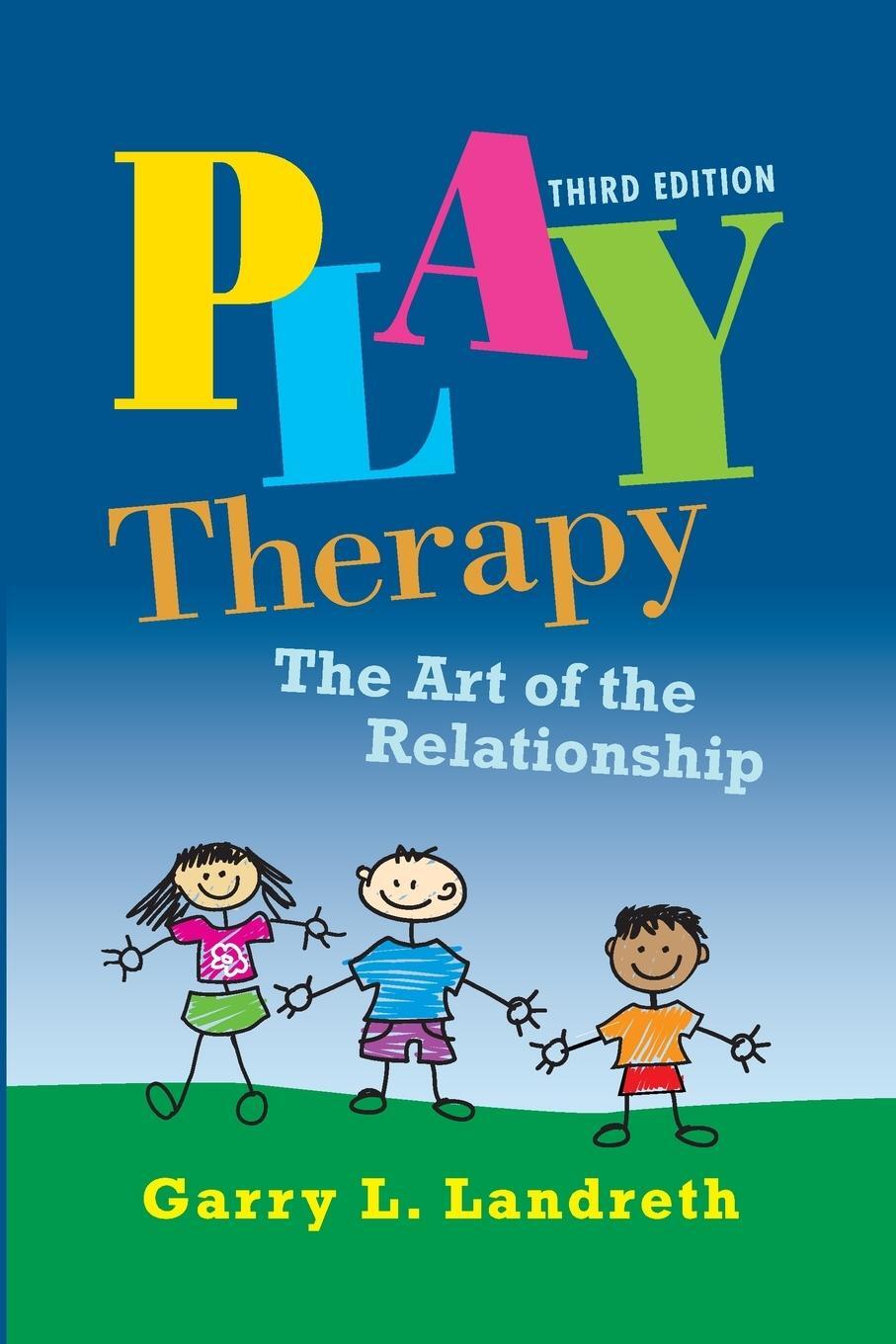 Cover: 9780415886819 | Play Therapy | The Art of the Relationship | Garry L Landreth | Buch