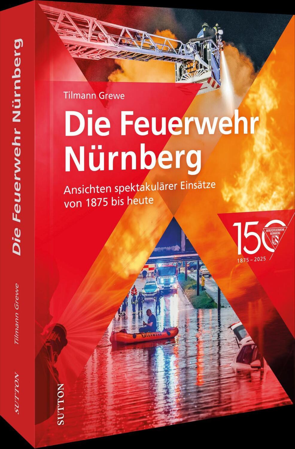 Cover: 9783963035548 | Die Feuerwehr Nürnberg | Tilmann Grewe | Buch | 160 S. | Deutsch